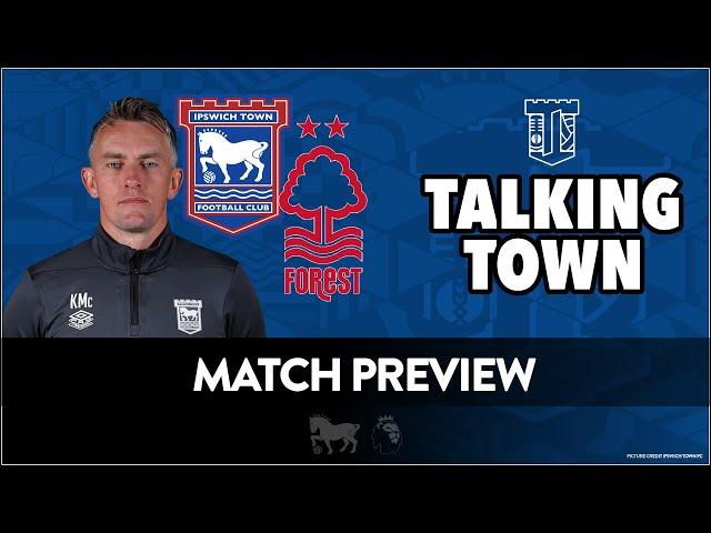 #ITFC Match Preview | Nottingham Forest V Ipswich Town - Can Town take all 3 points on the road