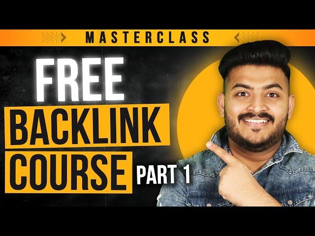 Complete Backlinks Course | Free SEO Backlinking Tutorial - Part1