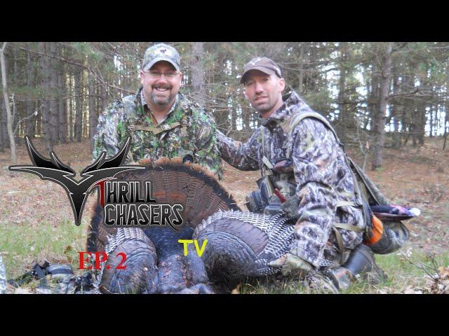 Thrill Chasers TV Episode 2 - UP CLOSE IN YOUR FACE GOBBLERS 5YDS!!! Michigan Turkey Hunting