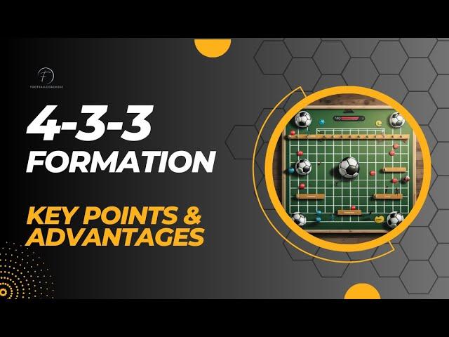 How to play the 4-3-3: Advantages and Key points