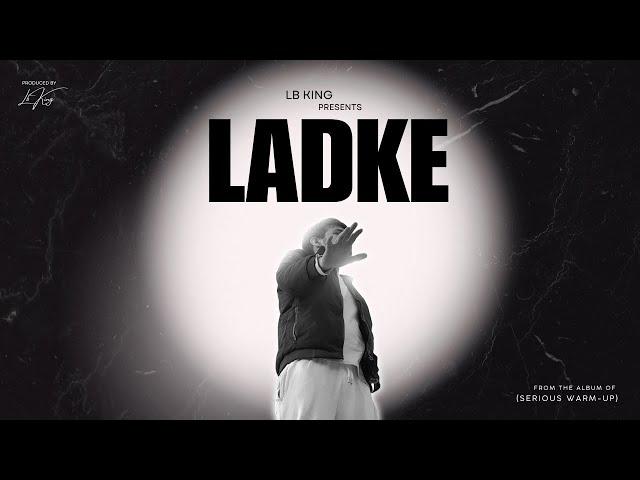 LADKE RAP SONG | BOYS LIFE HINDI RAP | SAD SONG | LB KING