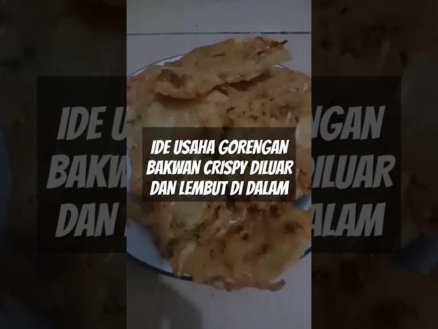 IDE USAHA GORENGAN BAKWAN CRISPY DILUAR LEMBUT DI DALAM