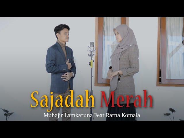 SAJADAH MERAH by Muhajir Lamkaruna Feat Ratna Komala || Music Official Video