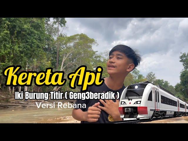 Kereta Api - Iki Burung Titir (Geng3beradik) || Versi Rebana || Music Video