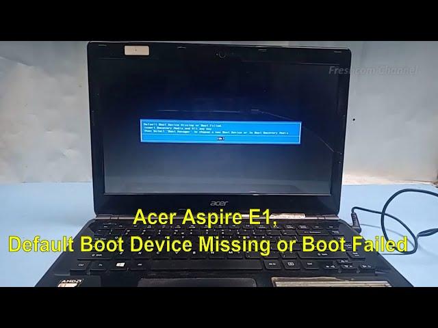 Acer Aspire E1, Default Boot Device Missing or Boot Failed, Insert Recovery Media and Hit any Key