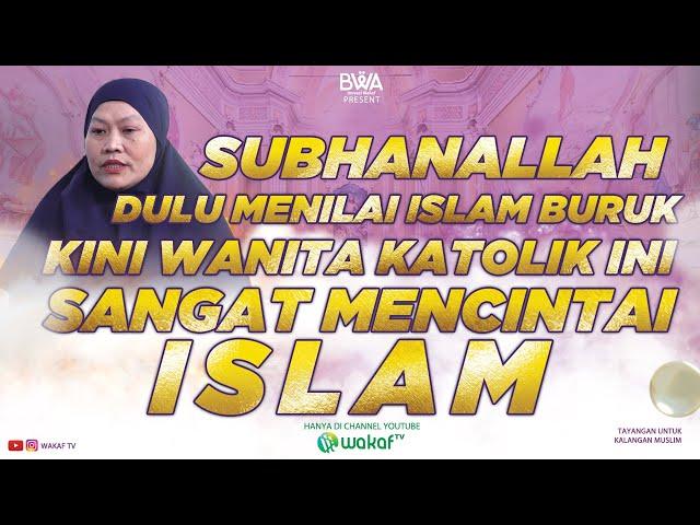 SUBHANALLAH, DULU MENILAI ISLAM BURUK, KINI WANITA KATOLIK INI SANGAT MENCINTAI ISLAM | KISAH MUALAF