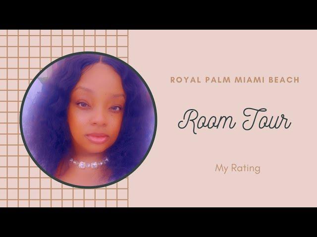 Royal Palm South Beach Miami | Standard Room Review | June 2021| Leechelle Chardonnay