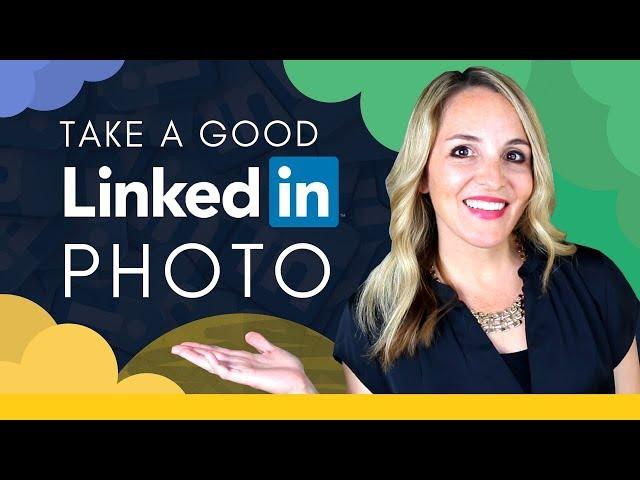 How To Take A Good Profile Photo For LinkedIn - LinkedIn Profile Photo Tips