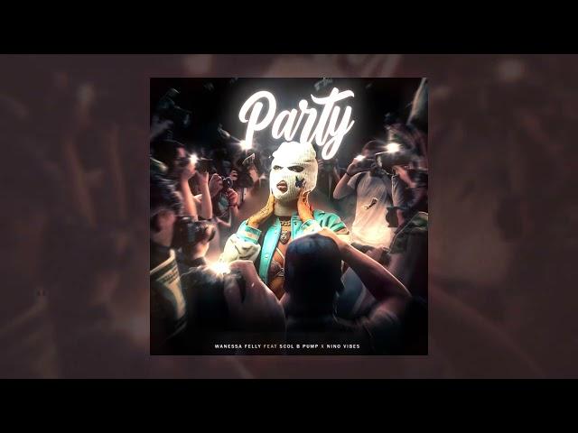 @wanessafelly x @Scolbpumpofficial x Nino Vibes - Party (Áudio Oficial)