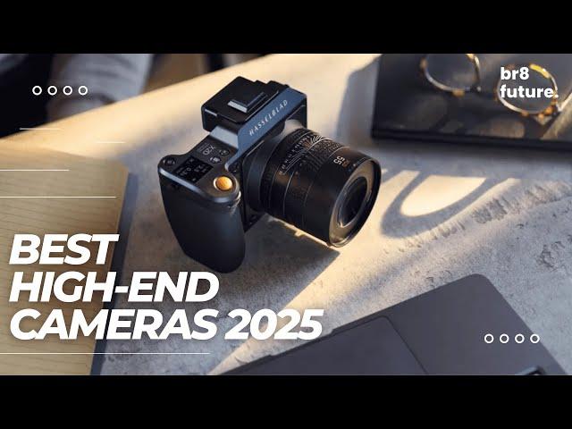 Best High-end Cameras 2025  [Best In The World]