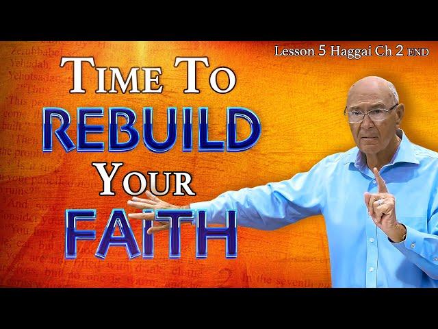 Your Priorities Need to Change | Haggai 2 (3) END | Lesson 5