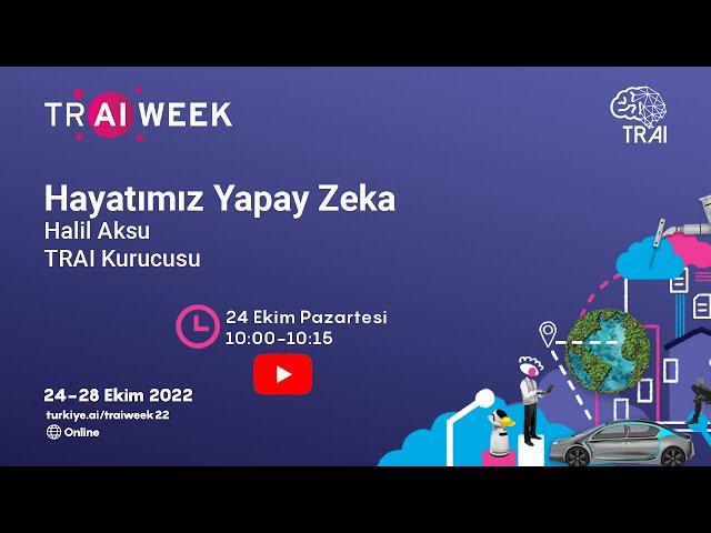 Hayatımız Yapay Zeka - TR AI WEEK 22