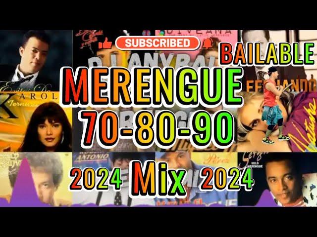  MERENGUE  CLASICO 70 - 80 - 90 MIX  MERENGUE MIX CLASICO  MERENGUE PARA BAILAR  2024 MIX