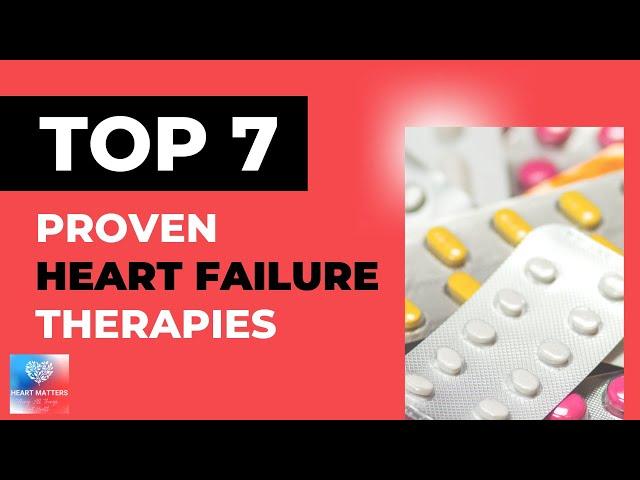 Top 7 Heart Failure Treatments Proven to Improve Outcomes