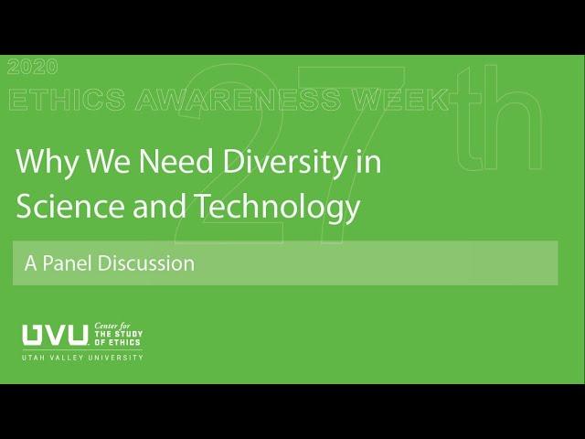 Why We Need Diversity in Science and Technology | UVU Ethics Awareness Week