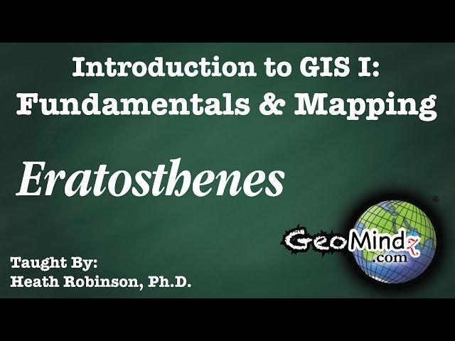 Eratosthenes and Determining the Size of the Earth: GIS Fundamentals and Mapping (3)