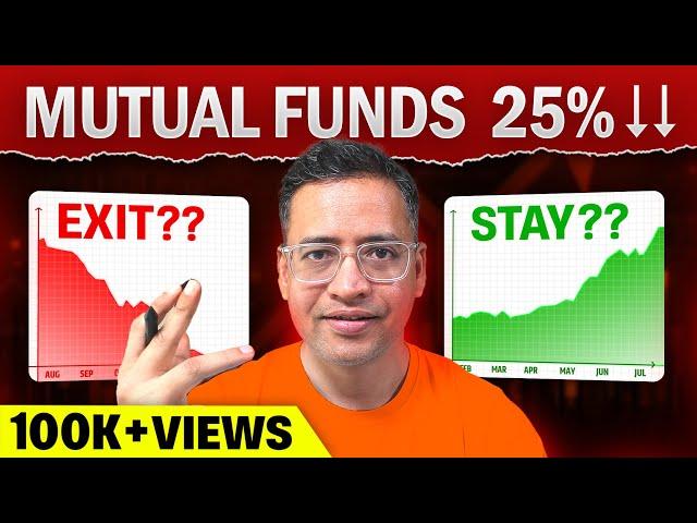 Mutual Funds FALLING massively - EXIT Or REMAIN Invested? MUST Watch Video - Rahul Jain