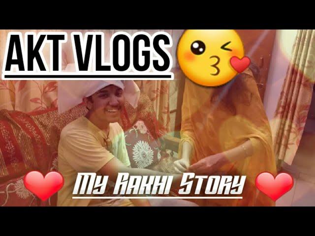 || MY RAKHI STORY || AKT VLOGS || EMOTIONAL* ||