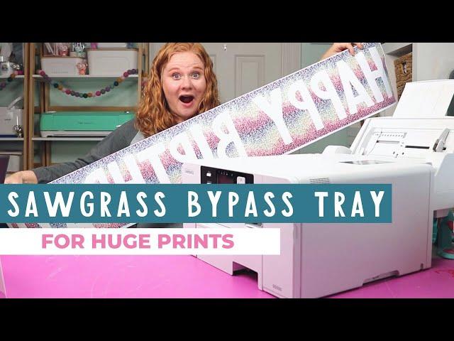 Sawgrass Bypass Tray: HUGE Prints with SG500 or SG1000 Printer
