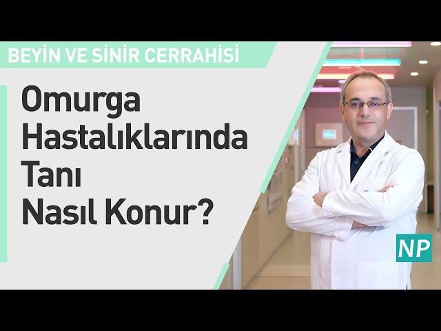 Omurga Hastalıklarında Tanı Nasıl Konur?