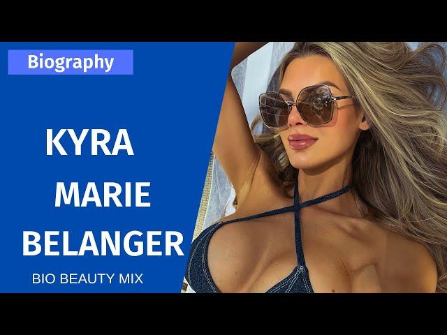 Kyra Marie Belanger - The Perfect Model & Instagram Star | Biography