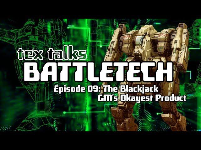 Battletech/Mechwarrior Lore - TEX TALKS BATTLETECH: The Blackjack - GM's OKAYEST PRODUCT