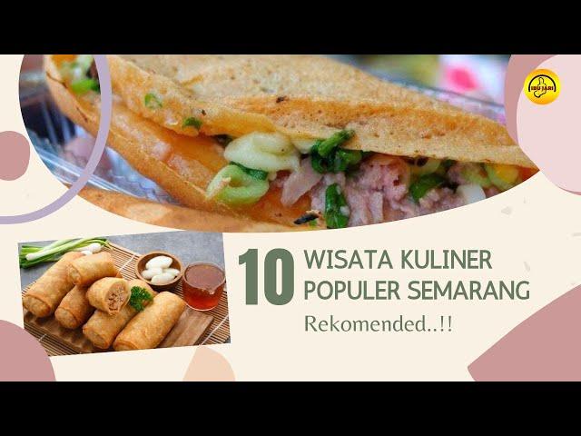 10 Kuliner Semarang Yang Terkenal, Wajib Anda Kunjungi..!!