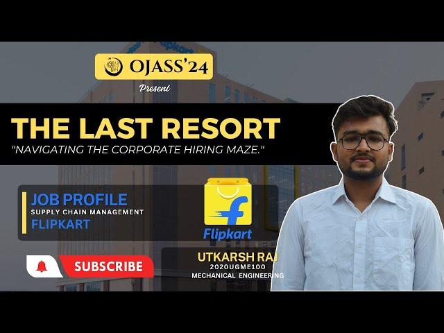 OJASS'24 "THE LAST RESORT" Episode-10 (Flipkart)