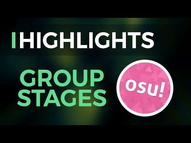 GROUP STAGE HIGHLIGHTS | osu! Histy Championships 2017