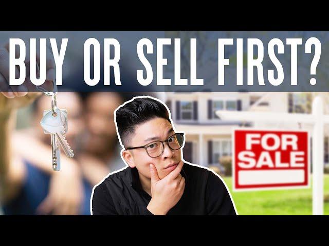 What Comes First? Selling Your Home or Buying a New One | 4 Options TO Buy & Sell| Pros & Cons 2024