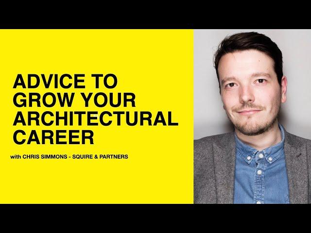 506: Advice to Grow Your Architectural Career with Chris Simmons of Squire and Partners