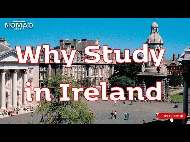 Why Study in Ireland? Top Reasons for International Students  | Nomad Credit