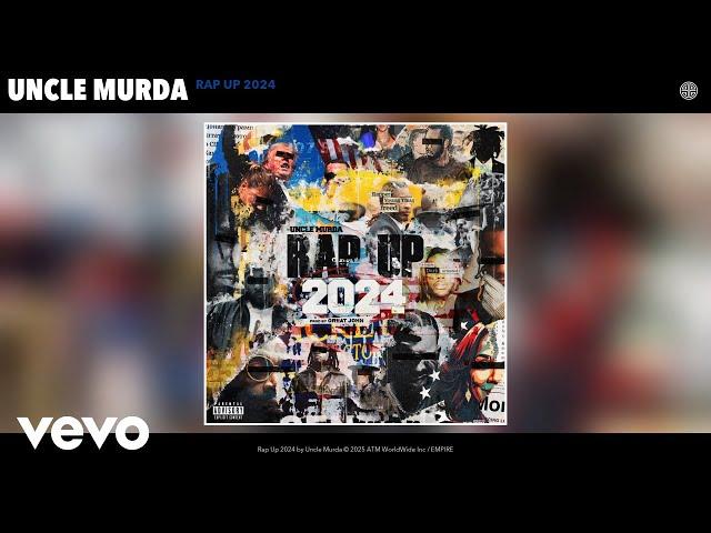 Uncle Murda - Rap Up 2024 (Official Audio)