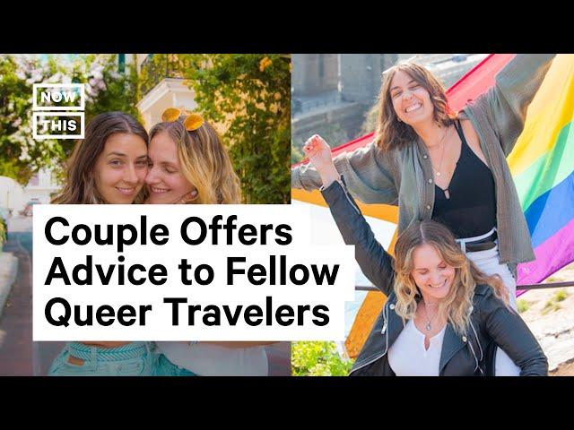 Lesbian Couple Gives Travel Tips for Fellow Queer Travelers