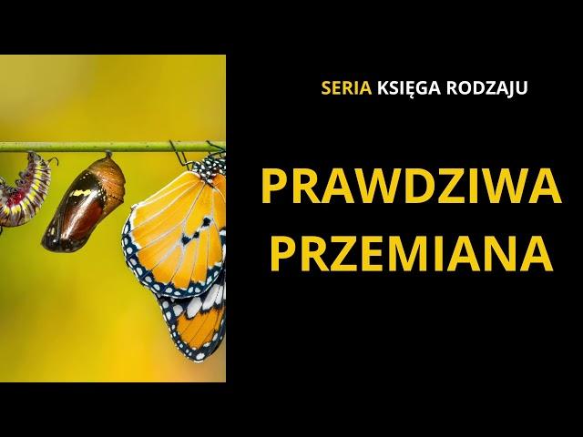 Prawdziwa PRZEMIANA - na czym polega? [ s20 e46 ]