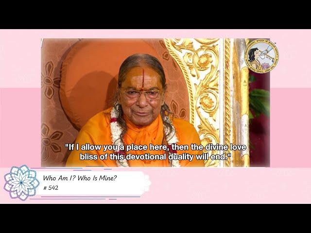 "Who Am I? Who Is Mine?" Part 542 - by Jagadguru Shree Kripalu Ji Maharaj (Mini Series)