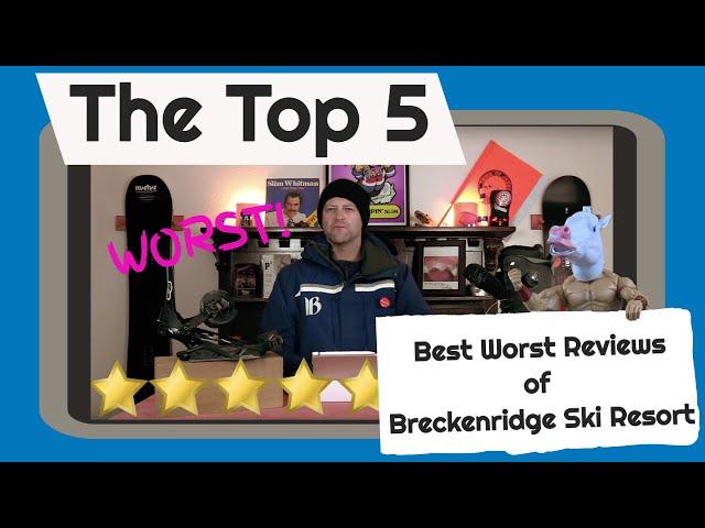 The Top 5 Best Worst Reviews of Breckenridge Ski Resort