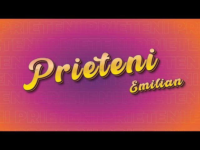 Emilian - Prieteni | Official Lyric Video