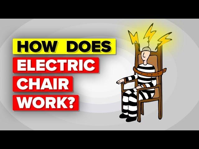 How Does The Electric Chair Work?