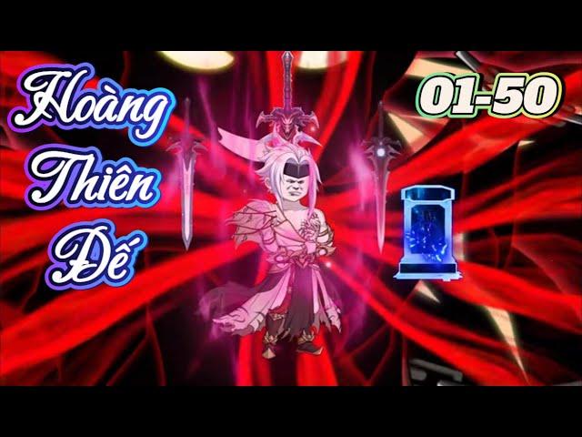 Full dài 01-50 : Hoàng Thiên Đế || TuânVietsub