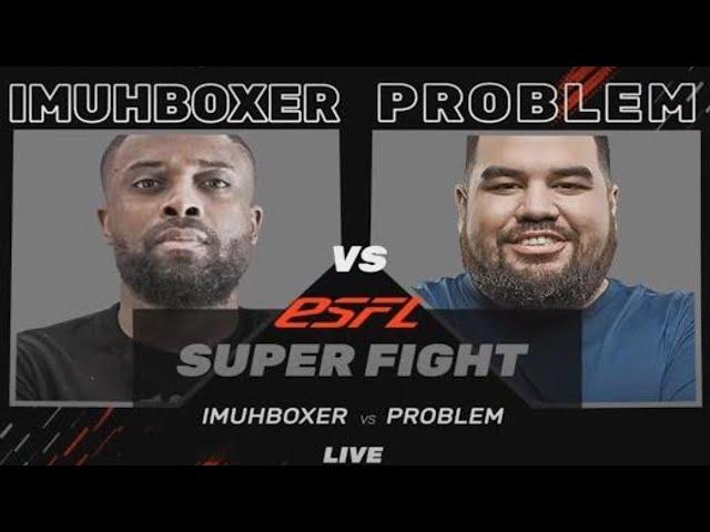 IMUHBOXER Vs ProblemWright - ESFL Super Fight Main Event