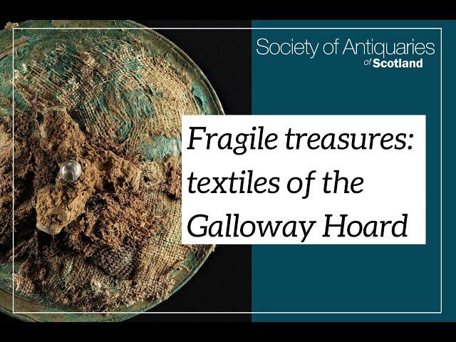 Fragile treasures: textiles of the Galloway Hoard