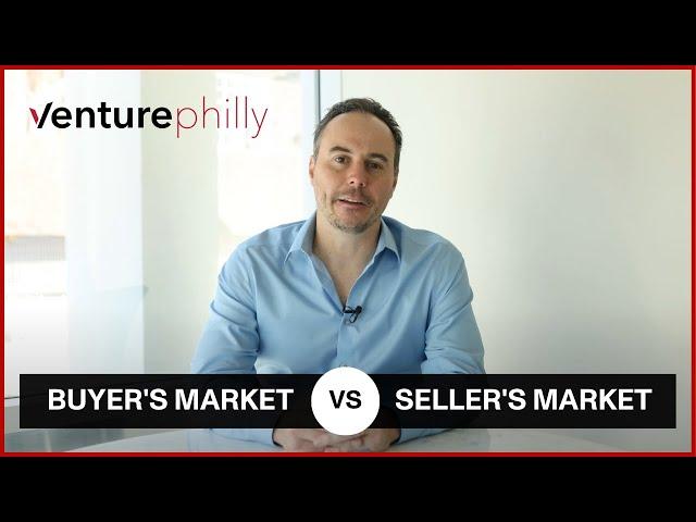 Buyer's Market vs. Seller's Market Explained | What's Going on with Philly's Real Estate Market