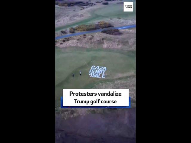 Protesters vandalize Trump golf course