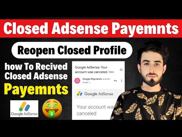 How To Received Closed Adsense Payments | Reopen Closed Payemnt Profile Adsense | Mr Sham