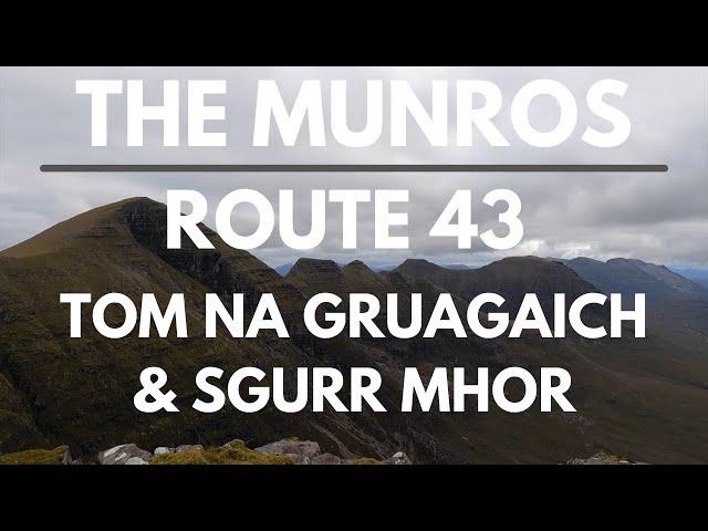 Bagging the Munros | Day 43 - Route 43 | Tom na Gruagaich & Sgurr Mhor