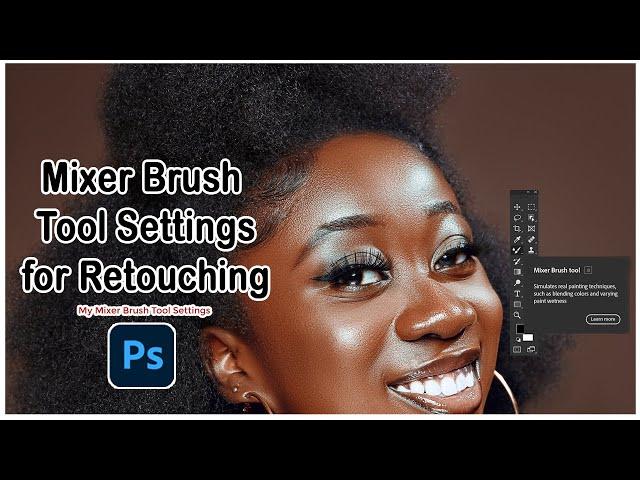 How to set Mixer Brush Tool Settings For Retouching