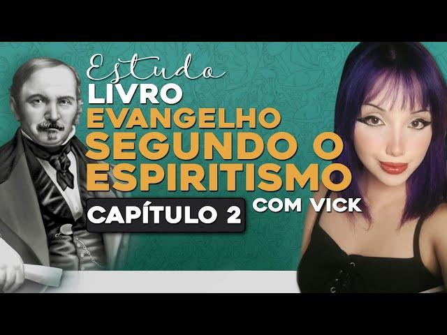 8 -Curso Livro Evangelho Segundo o Espiritismo - O PONTO DE VISTA - CAPÍTULO 2 parte 3