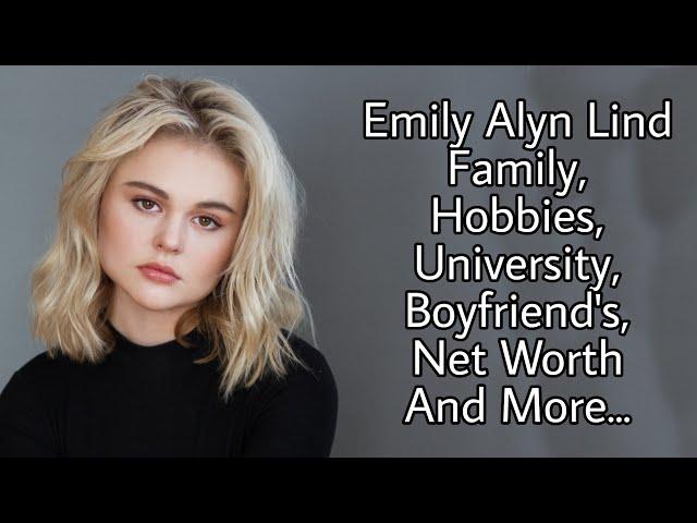 Emily Alyn Lind Family, Hobbies, University, Boyfriend's, Net Worth And More...