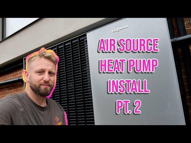 Air Source Heat Pump Install pt.2 - Viessmann Vitocal